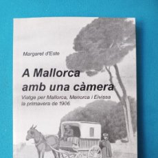 Libros de segunda mano: A MALLORCA AMB UNA CÁMARA - MARGARITA D'ESTE. Lote 238081000