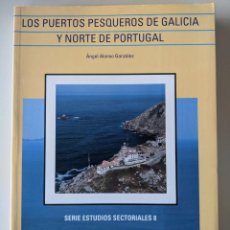 Libros de segunda mano: LOS PUERTOS PESQUEIROS DE GALICIA Y NORTE DE PORTUGAL - SERI ESTUDIOS SECTORIALES 8. Lote 238632960