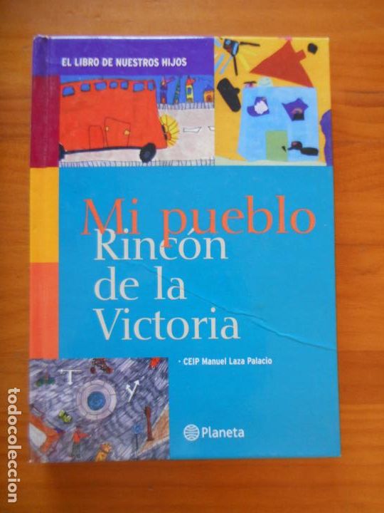 Gebrauchte B&uuml;cher: MI PUEBLO RINCON DE LA VICTORIA - EL LIBRO DE NUESTROS HIJOS - CEIP MANUEL LAZA PALACIO (GC)