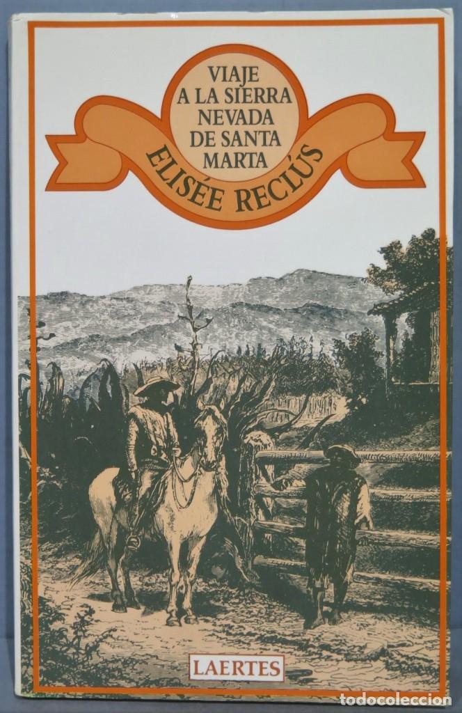 Libri di seconda mano: VIAJE A LA SIERRA NEVADA DE SANTA MARTA. ELIS&Eacute;E RECL&Uacute;S