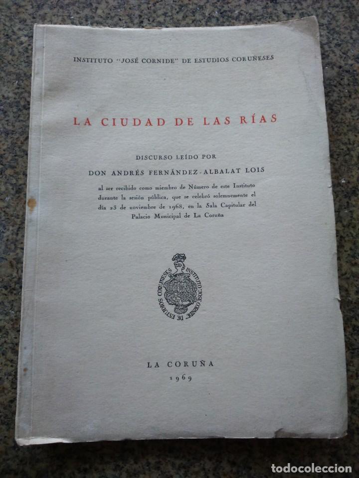 Gebrauchte B&uuml;cher: LA CIUDAD DE LAS RIAS - DISCURSO LEIDO POR DON ANDRES FERNANDEZ ALBALAT LOI -- LA CORU&Ntilde;A 1969 --