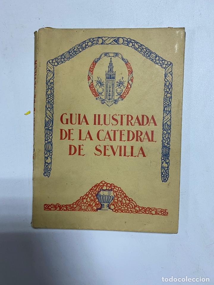 Libri di seconda mano: GUIA ILUSTRADA DE LA CATEDRAL DE SEVILLA. BALBINO SANTOS Y OLIVERA. TALLERES VOLUNTAD. MADRID, 1930.