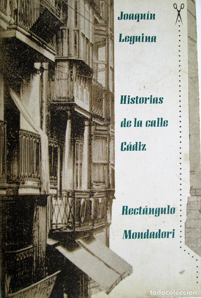 Libros de segunda mano: HISTORIAS DE LA CALLE CÁDIZ – JOAQUÍN LEGUINA - Foto 1 - 247320225