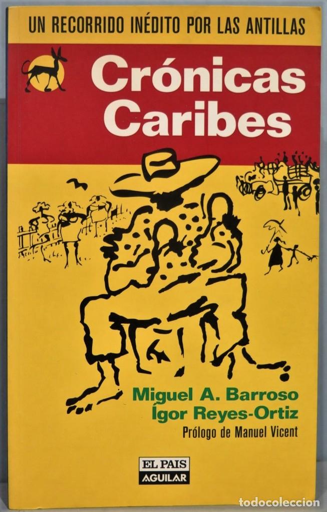 Libros de segunda mano: CRONICAS CARIBES. UN RECORRIDO INEDITO POR LAS ANTILLAS