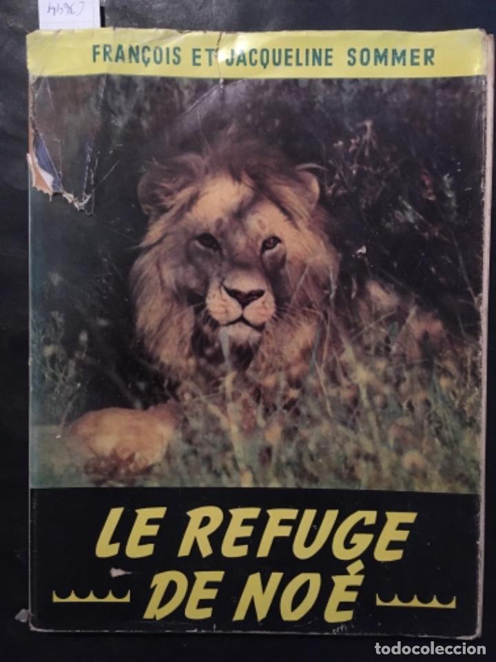 Libros de segunda mano: LE REFUGE DE NOE, FRAN&Ccedil;OIS ET JACQUELINE SOMMER