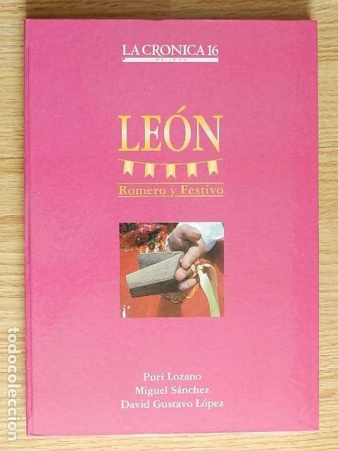 Libros de segunda mano: Le&oacute;n romero y festivo CRONICA 16 de Le&oacute;n Puri Lozano Miguel S&aacute;nchez David Gustavo L&oacute;pez