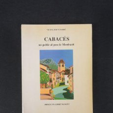 Libros de segunda mano: VICENÇ BIETE FARRÉ CABACÉS UN POBLE AL PEU DEL MONTSANT 1991