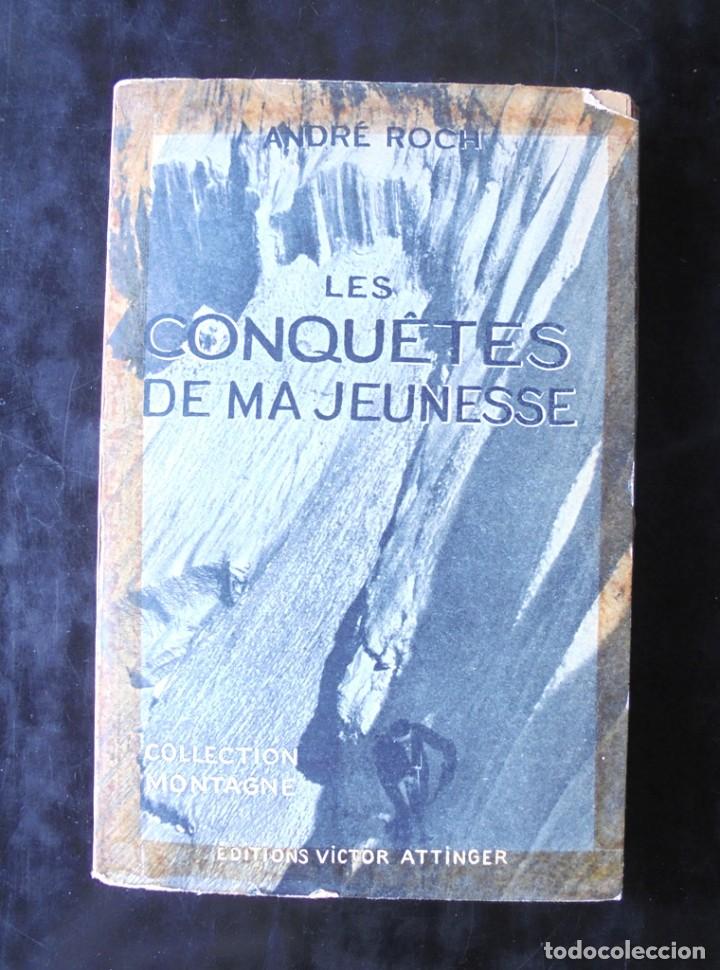 Libri di seconda mano: Les conqu&ecirc;tes de ma jeunesse Andr&eacute; Roch 1942 excursionisme alpinisme