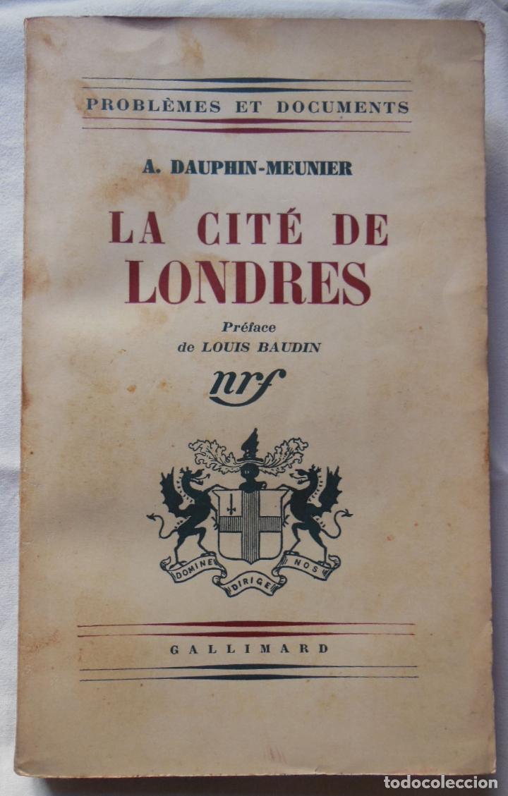 Libros de segunda mano: LA CITE DE LONDRES. 1940. A. DAUPHIN MEUNIER