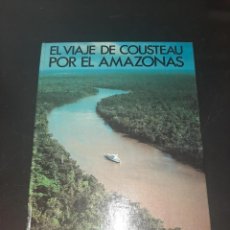 Libros de segunda mano: EL VIAJE DE COUSTEAU POR EL AMAZONAS. Lote 257729535