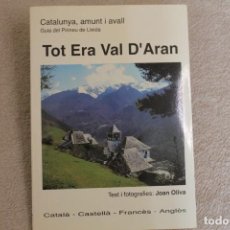 Libros de segunda mano: TOT ERA VAL D'ARAN CATALÀ CASTELLÀ FRANCÈS ANGLÈS CATALUNYA AMUNT I AVALL. Lote 258134875