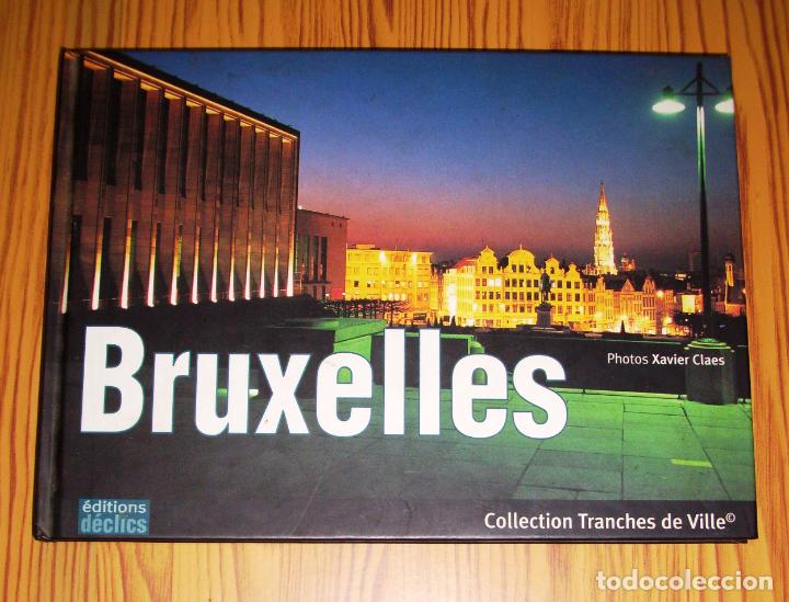 Libri di seconda mano: BRUXELLES (Collection Tranches de Ville) / Photos Xavier Claes ; Texte Marc Meganck. - D&eacute;clics