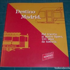 Libros de segunda mano: DESTINO MADRID: LIBRO DE TRANVÍAS DE MADRID. Lote 353700128