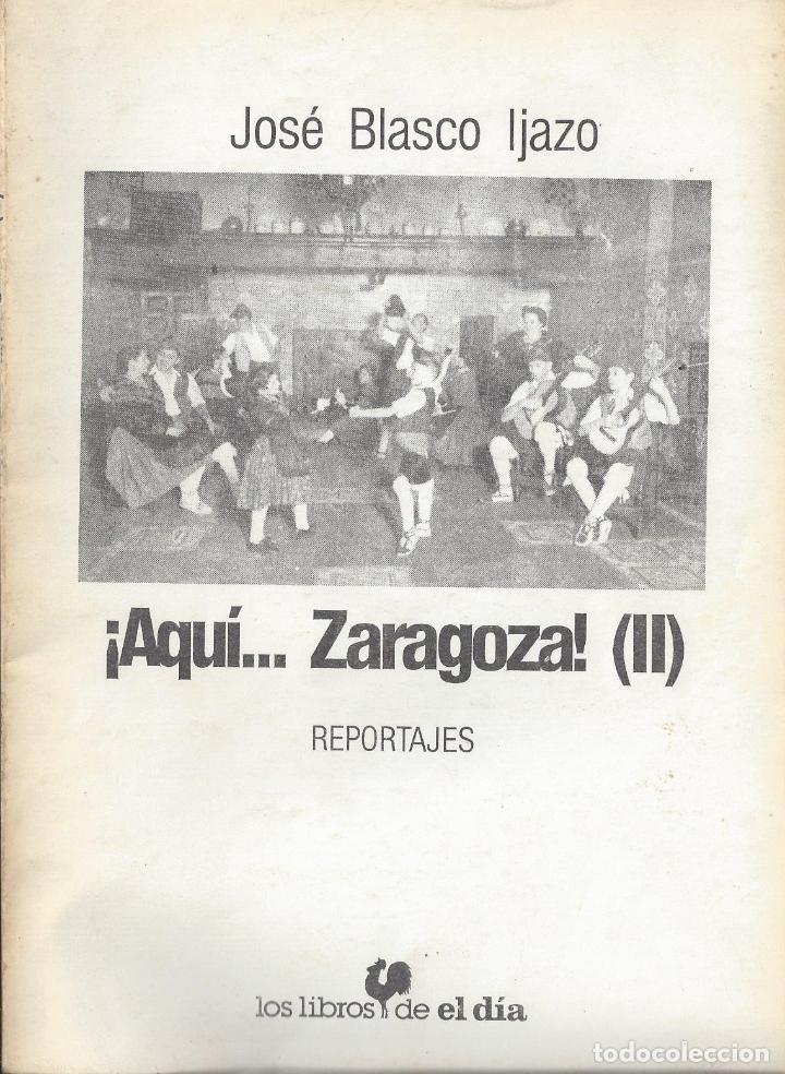 Gebrauchte B&uuml;cher: AQUI...ZARAGOZA ( II) Jos&eacute; Blasco Ijazo.1987