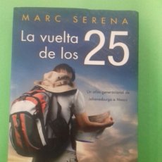 Libros de segunda mano: LA VUELTA DE LOS 25. MARC SERENA. EDICIONES B, 2011.