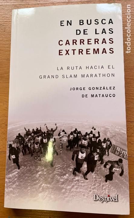Gebrauchte B&uuml;cher: EN BUSCA DE LAS CARRERAS EXTREMAS, La ruta hacia el grand slam marathon, jorge gonzalez de Matauco