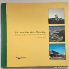 Libros de segunda mano: POR LOS CIELOS DE LA MONTAÑA - LUIS UTRILLA NAVARRO. Lote 264350964
