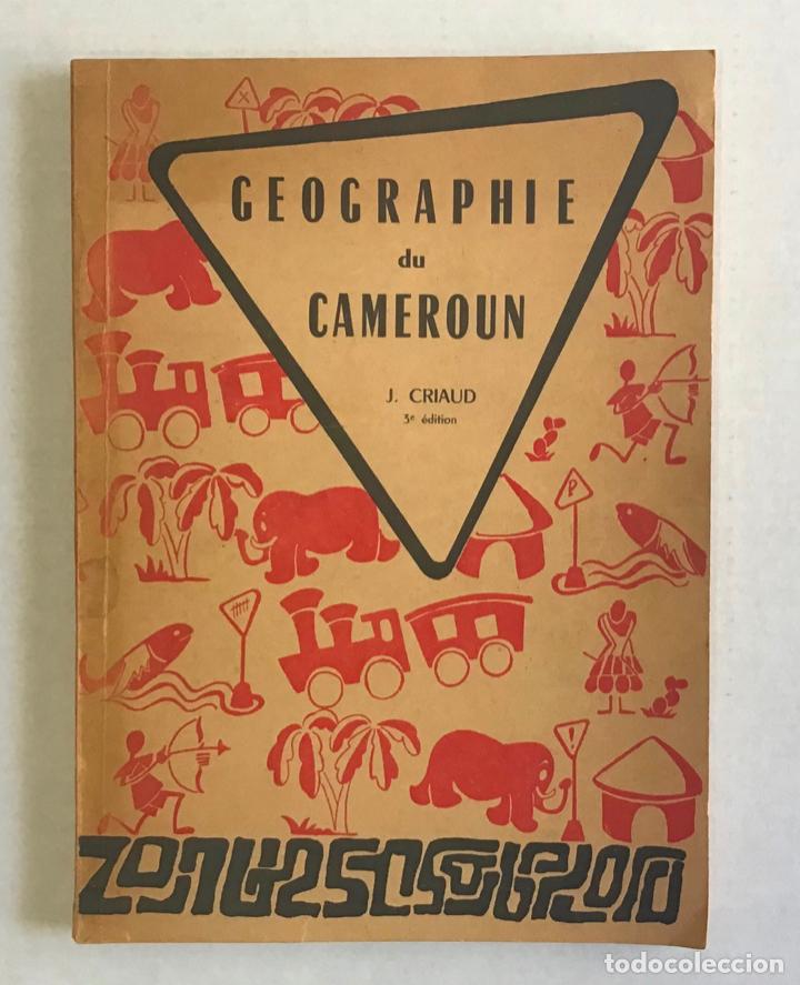 Second hand books: GEOGRAPHIE DU CAMEROUN. - CRIAUD, J.