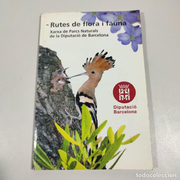 Libros de segunda mano: LLIBRE - RUTES DE FLORA I FAUNA: XARXA DE PARCS NATURALS DE LA DIPUTACI&Oacute; DE BARCELONA- 2008 / 13858