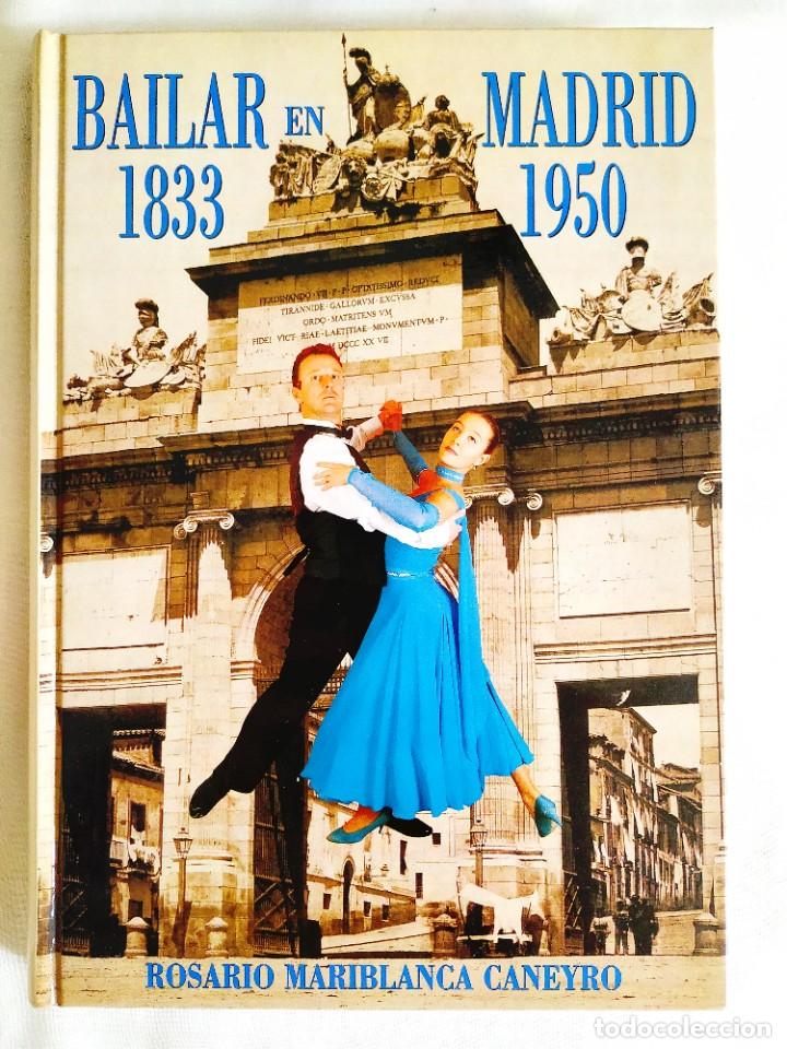 Libri di seconda mano: ROSARIO MARIBLANCA: BAILAR EN MADRID, 1833 - 1950.