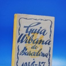 Libros de segunda mano: GUIA URBANA DE BARCELONA 1946-47. PAGS. 330.
