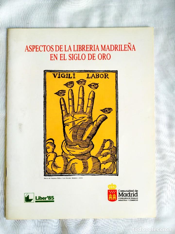 Libri di seconda mano: 1985 - ASPECTOS DE LA LIBRER&Iacute;A MADRILE&Ntilde;A EN EL SIGLO DE ORO