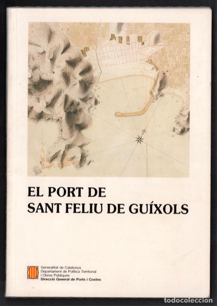 Gebrauchte B&uuml;cher: EL PORT DE SAN FELIU DE GU&Iacute;XOLS GENERALITAT CATALUNYA 1991 1&ordf; EDICI&Oacute; IL&middot;LUSTRAT FOTOS PLANS MOLT RAR