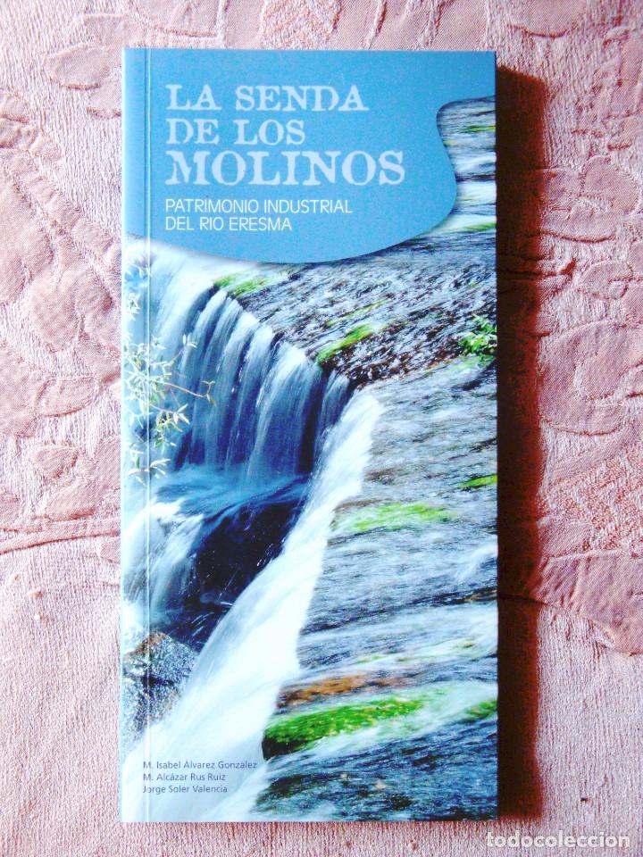 Libri di seconda mano: LA SENDA DE LOS MOLINOS. PATRIMONIO INDUSTRIAL DEL R&Iacute;O ERESMA. SEGOVIA.