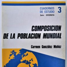 Libros de segunda mano: COMPOSICIÓN DE LA POBLACION MUNDIAL. CARMEN GONZÁLEZ. 1983. Lote 278832028