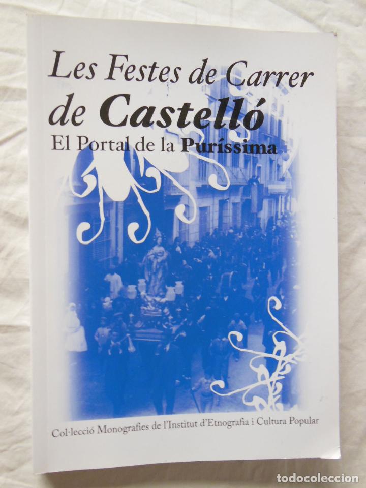 Libros de segunda mano: LES FESTES DE CARRER DE CASTELL&Oacute; El Portal de la Purissima 2011 MANUEL CARCELLER, J MIQUEL FRANCES