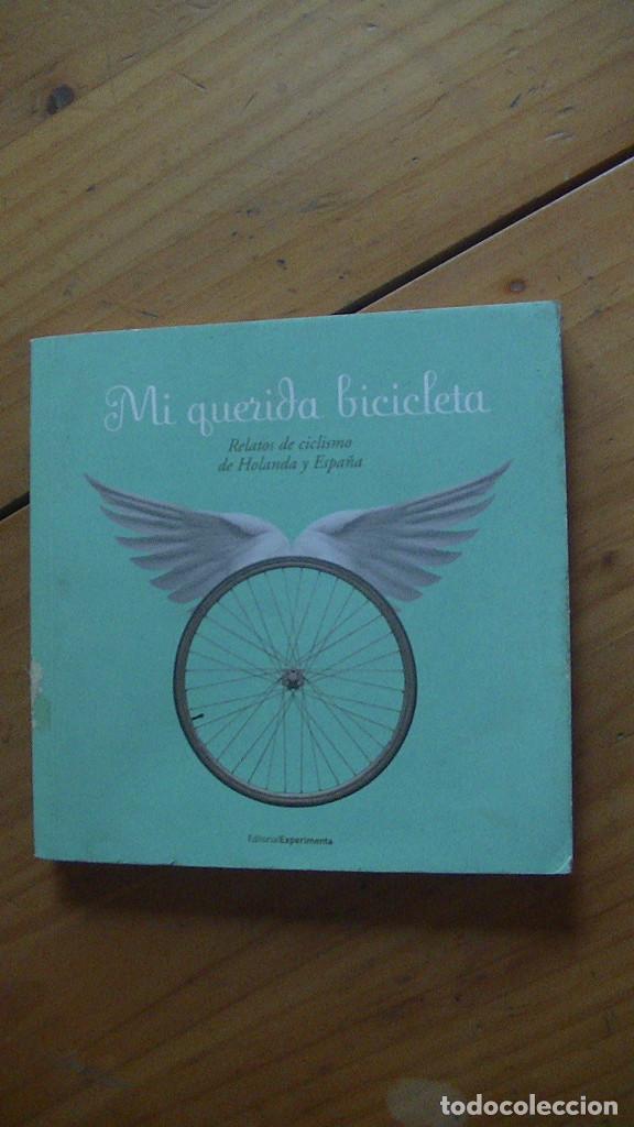 Libros de segunda mano: Mi querida bicicleta. Relatos de ciclismo de Holanda y Espa&ntilde;a. Experimenta., 2009