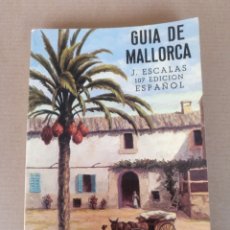 Libros de segunda mano: GUÍA DE MALLORCA. JAIME ESCALAS REAL. EDITOR ESCALAS. LIBRO
