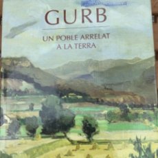 Libros de segunda mano: GURB, UN POBLE ARRELAT A LA TERRA. Lote 284491068