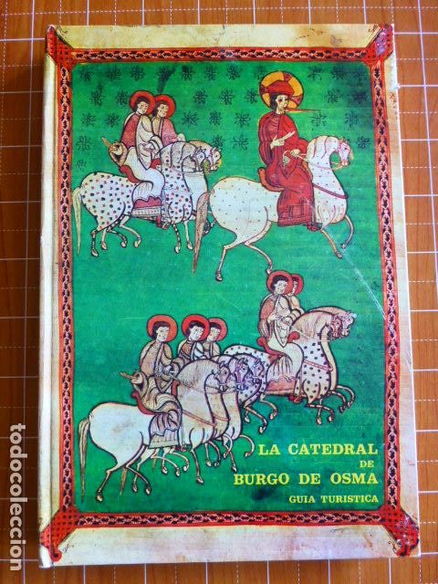 Libros de segunda mano: LA CATEDRAL DE BURGO DE OSMA GUIA TURISTICA