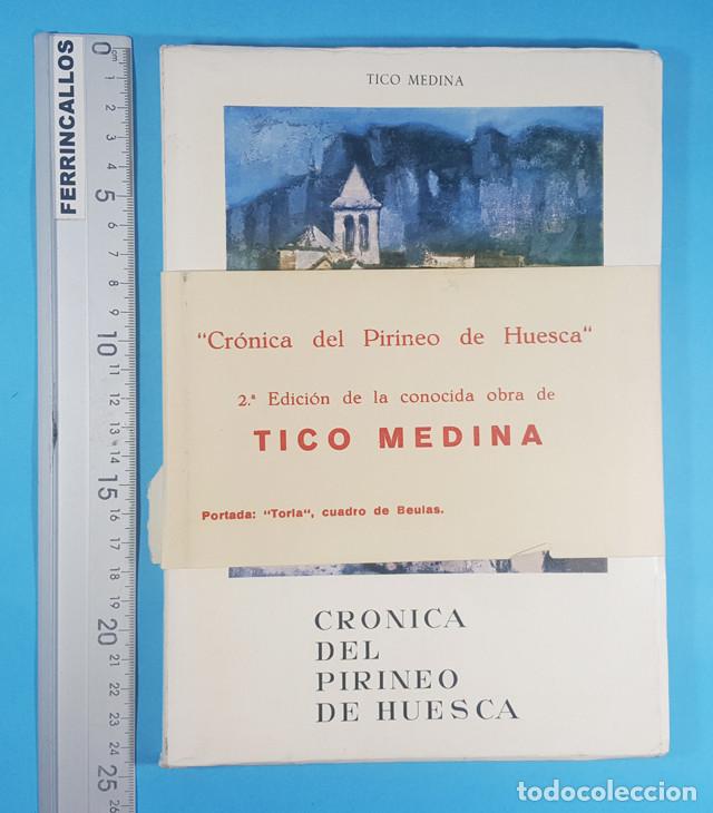 Libri di seconda mano: CRONICA DEL PIRINEO DE HUESCA, TICO MEDINA 2&ordf; EDICION 1972 181 PAGINAS, RUSTICA CON FAJA