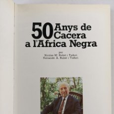 Libros de segunda mano: 50 ANYS DE CACERIA A L'AFRICA NEGRA - RUBIO I TUDURI , NICOLAU Y FERNANDO - 1976 - CON FOTOGRAFÍAS. Lote 288208103