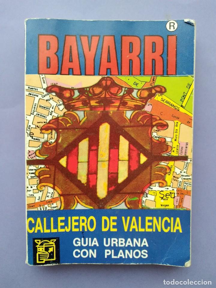 Libros de segunda mano: BAYARRI CALLEJERO DE VALENCIA GUIA URBANA CON PLANOS