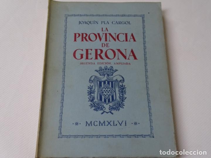 Libros de segunda mano: JOAQUIM PLA CARGOL. LA PROVINCIA DE GERONA HISTORICA. 1946. 497 PAG.