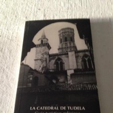 Libros de segunda mano: LA CATEDRAL DE TUDELA. GUIA TURISTICO RELIGIOSA. TOMAS CAMBRA ZUÑIGA