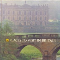 Libros de segunda mano: PLACES TO VISIT IN BRITAIN LIBRO EN INGLES NUMEROSÍSIMAS ILUSTRACIONES DE EXTERIORES E INTERIORES