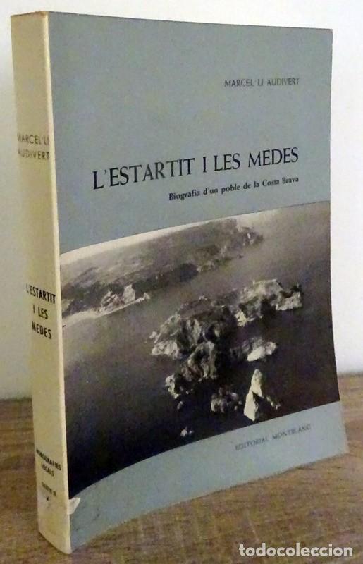 Libri di seconda mano: L&acute;ESTARTIT I LES MEDES BIOGRAFIA D&acute;UN POBLE DE LA COSTA BRAVA MARCEL.LI AUDIVERT