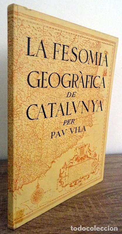 Libri di seconda mano: LA FESOMIA GEOGR&Aacute;FICA DE CATALUNYA PAV VILA