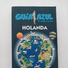 Libros de segunda mano: HOLANDA. GUIA AZUL. EL MUNDO A TU AIRE