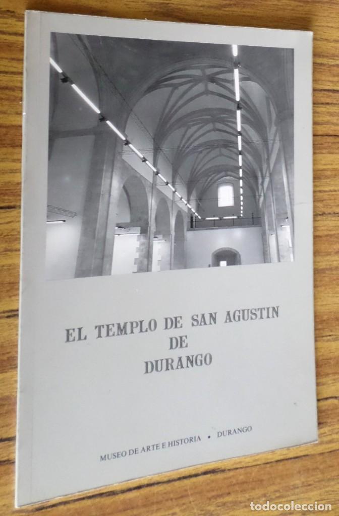 Libros de segunda mano: EL TEMPLO DE SAN AGUSTIN DE DURANGO - Jos&eacute; Angel Barrio Loza