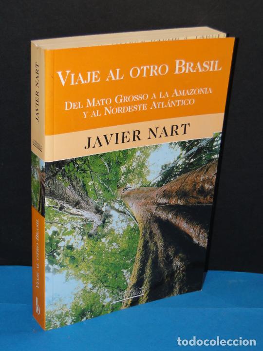 Libri di seconda mano: VIAJE AL OTRO BRASIL. De Mato Grosso a la Amazonia y al Nordeste del Atl&aacute;ntico.-JAVIER NART