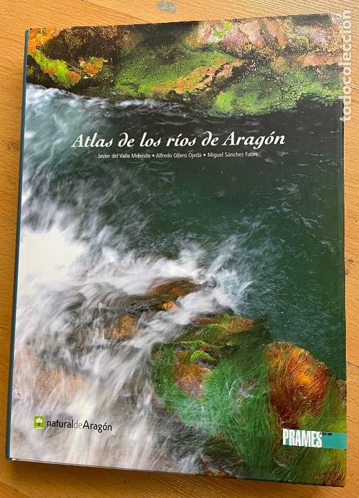 Libros de segunda mano: ATLAS DE LOS RIOS DE ARAGON, Javier Melendo, Alfredo Ollero, Miguel Fabre