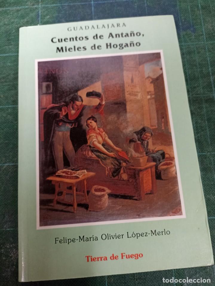 Gebrauchte B&uuml;cher: Felipe Mar&iacute;a Olivier. Guadalajara, cuentos de Anta&ntilde;o, Mieles de hoga&ntilde;o