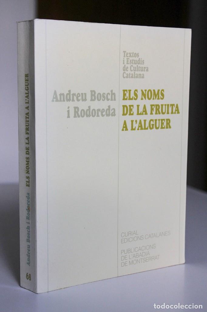 Gebrauchte B&uuml;cher: Andreu Bosch - Els noms de la fruita a l'Alguer - Curial Publicacions Abadia Montserrat