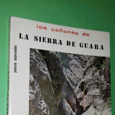Libros de segunda mano: PIERRE MINVIELLE: LOS CAÑONES DE LA SIERRA DE GUARA. 1976. ILUSTRADO.
