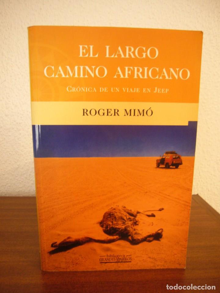 Libros de segunda mano: ROGER MIMÓ: EL LARGO CAMINO AFRICANO. CRÓNICA DE UN VIAJE EN JEEP (EDICIONES B, 2001) RARO - Foto 2 - 303264288